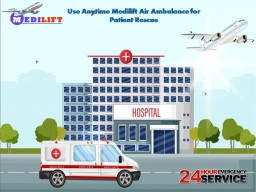Comfort & Instant Transfer The Patient by Medilift Air Ambulance from Mumbai