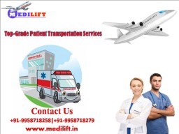Experiencing Trouble with Finding Best Air Ambulance in Kolkata- Call the Medilift