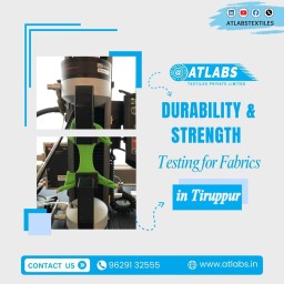 Durability and Strength Testing For Fabrics in Tiruppur
